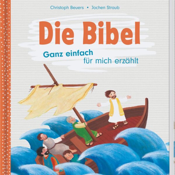 Die Bibel - Ganz einfach für mich erzählt.